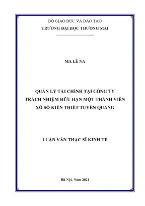 Luận văn thạc sĩ quản lý tài chính tại công ty trách nhiệm hữu hạn một thành viên xổ số kiến thiết tuyên quang