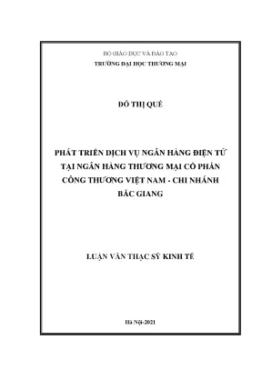 Luận văn thạc sĩ phát triển dịch vụ ngân hàng điện tử tại ngân hàng tmcp công thương việt nam chi nhánh bắc giang