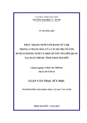 Luận văn thạc sĩ hay thực trạng nuôi con bằng sữa mẹ trong 6 tháng đầu của các bà mẹ có con dưới 24 tháng tuổi và một số yếu tố liên quan tại 20 xã thuộc tỉnh thái nguyên
