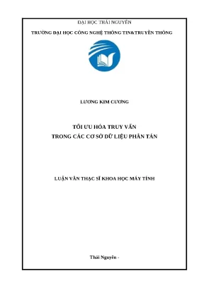 Luận văn thạc sỹ tối ưu hóa truy vấn trong các cơ sở dữ liệu phân tán