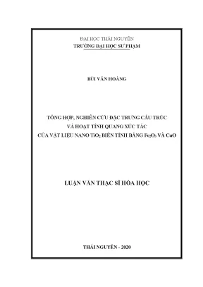 Luận văn thạc sĩ hay tổng hợp nghiên cứu đặc trưng cấu trúc và hoạt tính quang xúc tác của vật liệu nano tio2 biến tính bằng fe2o3 và cuo