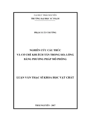 Luận văn thạc sĩ hay nghiên cứu cấu trúc và cơ chế khuếch tán trong sio2 lỏng bằng phương pháp mô phỏng