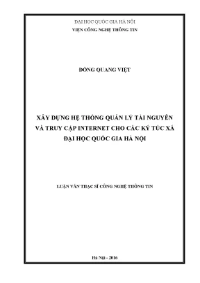 Luận văn thạc sĩ công nghệ thông tin xây dựng hệ thống quản lý tài nguyên và truy cập internet cho các ký túc xá đại học quốc gia hà nội
