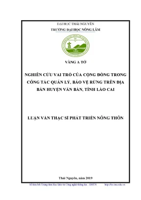 Luận văn thạc sĩ hay nghiên cứu vai trò của cộng đồng trong công tác quản lý bảo vệ rừng trên địa bàn huyện văn bàn tỉnh lào cai