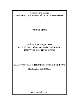 Luận văn thạc sĩ hay quản lý huy động vốn tại các chi nhánh phía bắc ngân hàng thương mại cổ phần việt nam thịnh vượng