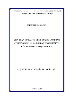 Luận văn thạc sĩ kiện toàn cơ cấu tổ chức của bộ lao động thương binh và xã hội đáp ứng nhiệm vụ của ngành giai đoạn 2020 2025