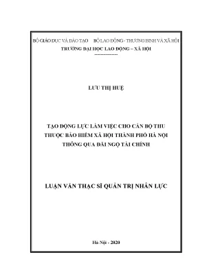Luận văn thạc sĩ tạo động lực làm việc cho cán bộ thu thuộc bảo hiểm xã hội thành phố hà nội thông qua đãi ngộ tài chính