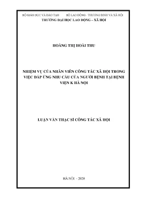 Luận văn thạc sĩ nhiệm vụ của nhân viên công tác xã hội trong việc đáp ứng nhu cầu của người bệnh tại bệnh viện k hà nội