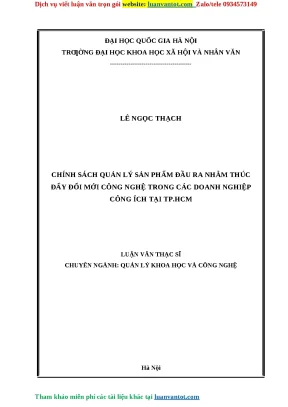 Chính sách quản lý sản phẩm đầu ra nhằm thúc đẩy đổi mới công nghệ trong các doanh nghiệp công ích tại tp hcm luận văn thạc sĩ chuyên ngành quản lý khoa học và công nghệ
