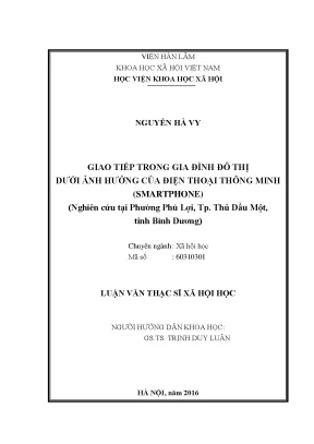 Luận văn thạc sĩ giao tiếp trong gia đình đô thị dưới ảnh hưởng của điện thoại thông minh smartphone nghiên cứu tại phường phú lợi tp thủ dầu một tỉnh bình dương