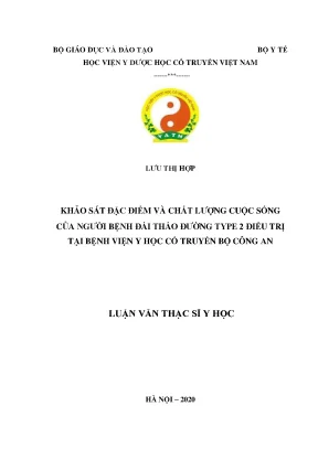 Luận văn thạc sĩ y học khảo sát đặc điểm và chất lượng cuộc sống của bệnh người bệnh đái tháo đường type 2 điều trị tại bệnh viện y học cổ truyền bộ công an