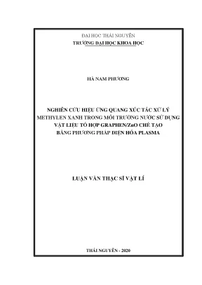 Luận văn thạc sĩ hay nghiên cứu hiệu ưng quang xúc tác xử lý methylen xanh trong môi trường nước sử dụng vật liệu tổ hợp graphen zno chế tạo bằng phương pháp điện hóa plasma