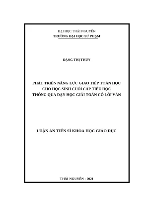 Luận án tiến sĩ phát triển năng lực giao tiếp toán học cho học sinh cuối cấp tiểu học thông qua dạy học giải toán có lời văn