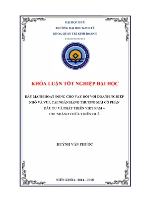 Khóa luận đẩy mạnh hoạt động cho vay đối với doanh nghiệp nhỏ và vừa tại ngân hàng thương mại cổ phần đầu tư và phát triển việt nam chi nhánh thừa thiên huế