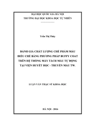 Luận văn thạc sĩ hus đánh giá chất lượng chế phẩm máu điều chế bằng phương pháp buffy coat trên hệ thống tách máu tự động tại viện huyết học truyền máu trung ương