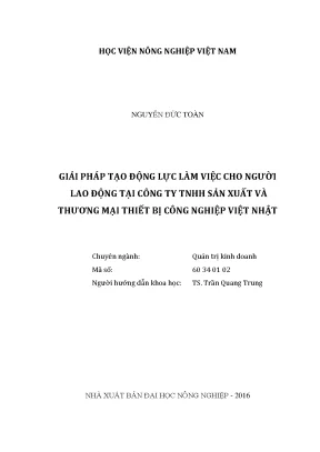 Luận văn thạc sĩ vnua giải pháp tạo động lực làm việc cho người lao động tại công ty tnhh sản xuất và thương mại thiết bị công nghiệp việt nhật