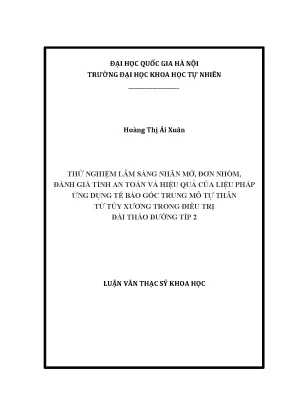 Luận văn thạc sĩ hus thử nghiệm lâm sàng nhãn mở đơn nhóm đánh giá tính an toàn và hiệu quả của liệu pháp ứng dụng tế bào gốc trung mô tự thân từ tủy xương trong điều trị đái tháo đường type 2
