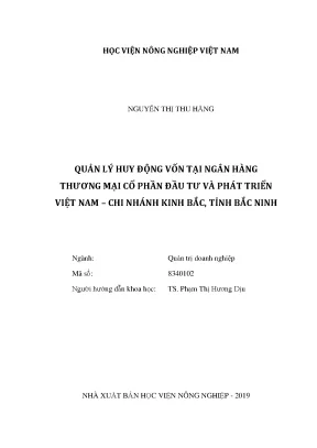 Luận văn thạc sĩ vnua quản lý huy động vốn tại ngân hàng thương mại cổ phần đầu tư và phát triển việt nam chi nhánh kinh bắc tỉnh bắc ninh
