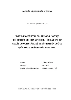 Luận văn thạc sĩ vnua đánh giá công tác bồi thường hỗ trợ tái định cư khi nhà nước thu hồi đất tại dự án xây dựng hạ tầng kỹ thuật hai bên đường quốc lộ 1a thành phố thanh hóa