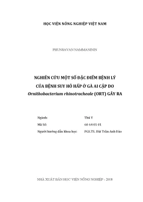Luận văn thạc sĩ vnua nghiên cứu một số đặc điểm bệnh lý của bệnh suy hô hấp ở gà ai cập do ornithobacterium rhinotracheale ort gây ra
