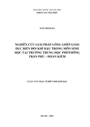 Luận văn thạc sĩ hus nghiên cứu giải pháp lồng ghép giáo dục biến đổi khí hậu trong môn sinh học tại trường trung học phổ thông trần phú hoàn kiếm