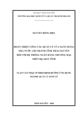 Luận văn thạc sĩ hay hoàn thiện công tác quản lý của ngân hàng nhà nước chi nhánh tỉnh thái nguyên đối với hệ thống ngân hàng thương mại trên địa bàn tỉnh