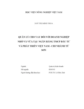 Luận văn thạc sĩ vnua quản lý cho vay đối với doanh nghiệp nhỏ và vừa tại ngân hàng tmcp đầu tư và phát triển việt nam chi nhánh từ sơn