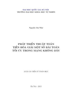 Luận án tiến sĩ hus phát triển thuật toán tiến hóa giải một số bài toán tối ưu trong mạng không dây 62 46 01 10