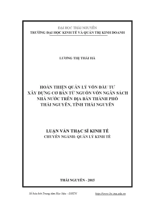 Luận văn thạc sĩ hay hoàn thiện quản lý vốn đầu tư xây dựng cơ bản từ nguồn vốn ngân sách nhà nước trên địa bàn thành phố thái nguyên tỉnh thái nguyên