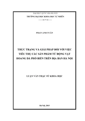 Luận văn thạc sĩ hus thực trạng và giải pháp đối với việc tiêu thụ các sản phẩm từ động vật hoang dã phổ biến trên địa bàn hà nội
