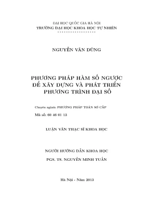 Luận văn thạc sĩ hus phương pháp hàm số ngược để xây dựng và phát triển phương trình đại số