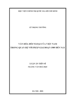 Luận án tiến sĩ văn hóa đối ngoại của việt nam trong quan hệ với pháp giai đoạn 1989 đến nay