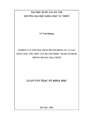 Luận văn thạc sĩ hus nghiên cứu phương pháp đo gps động xử lý sau bằng máy thu một tần số với nhiều trạm cố định trong đo đạc địa chính