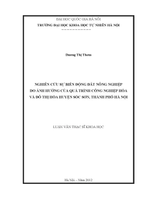 Luận văn thạc sĩ hus nghiên cứu sự biến động đất nông nghiệp do ảnh hưởng của quá trình công nghiệp hóa và đô thị hóa huyện sóc sơn thành phố hà nội