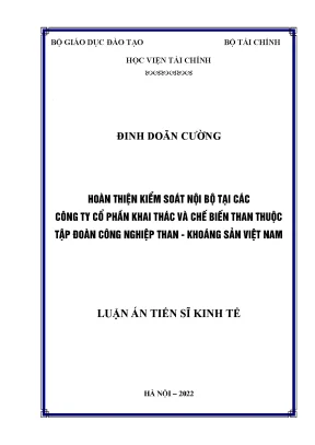 Luận án tiến sĩ hoàn thiện kiểm soát nội bộ tại các công ty cổ phần khai thác và chế biến than thuộc tập đoàn công nghiệp than khoáng sản việt nam
