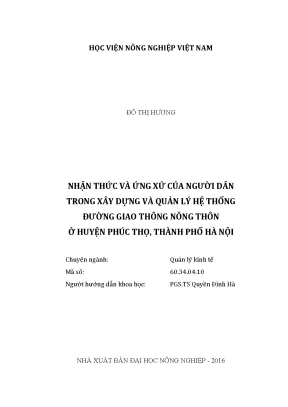 Luận văn thạc sĩ vnua nhận thức và ứng xử của người dân trong xây dựng và quản lý hệ thống đường giao thông nông thôn huyện phúc thọ thành phố hà nội