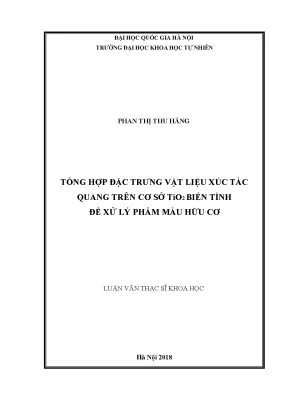 Luận văn thạc sĩ hus tổng hợp đặc trưng vật liệu xúc tác quang trên cơ sở tio2 biến tính để xử lý phẩm màu hữu cơ