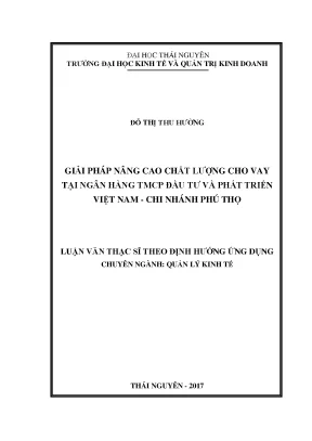 Luận văn thạc sĩ hay giải pháp nâng cao chất lượng cho vay tại ngân hàng tmcp đầu tư và phát triển việt nam chi nhánh phú thọ