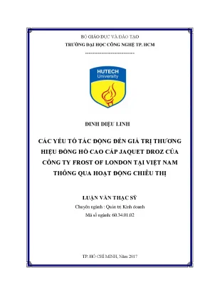 Luận văn thạc sĩ hay các yếu tố ảnh hưởng đến giá trị thương hiệu đồng hồ jaquet droz của công ty frost of london thông qua các hoạt động chiêu thị tại thị trường việt nam