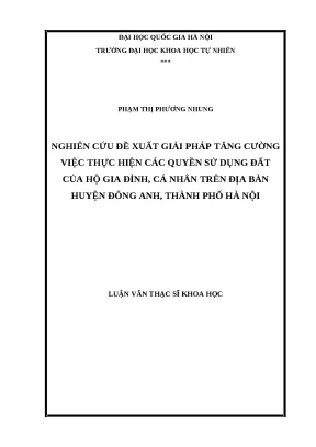 Luận văn thạc sĩ hus nghiên cứu đề xuất giải pháp tăng cường việc thực hiện các quyền sử dụng đất của hộ gia đình cá nhân trên địa bàn huyện đông anh thành phố hà nội
