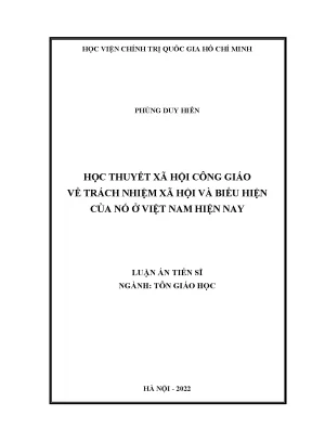 Luận án tiến sĩ học thuyết xã hội công giáo về trách nhiệm xã hội và biểu hiện của nó ở việt nam hiện nay