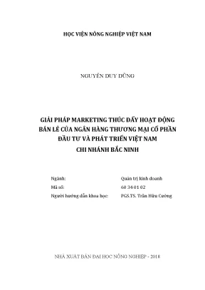 Luận văn thạc sĩ vnua giải pháp marketing thúc đẩy hoạt động bán lẻ của ngân hàng thương mại cổ phần đầu tư và phát triển việt nam chi nhánh bắc ninh