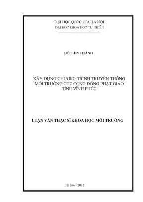 Luận văn thạc sĩ hus xây dựng chương trình truyền thông môi trường cho cộng đồng phật giáo tỉnh vĩnh phúc