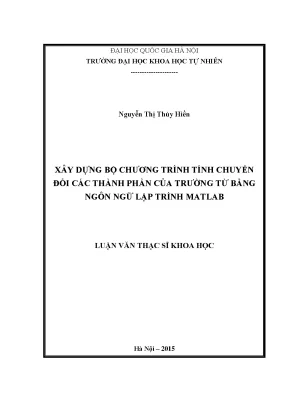 Luận văn thạc sĩ hus xây dựng bộ chương trình tính chuyển đổi các thành phần của trường từ bằng ngôn ngữ lập trình matlab