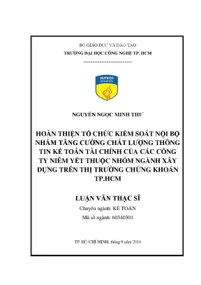 Luận văn thạc sĩ hay hoàn thiện tổ chức kiểm soát nội bộ nhằm tăng cường chất lượng thông tin kế toán tài chính của các công ty niêm yết thuộc nhóm ngành xây dựng trên thị trường chứng khoán tp hcm
