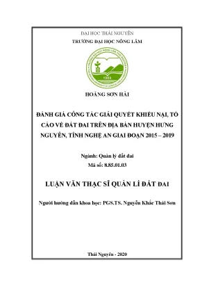 Luận văn thạc sĩ hay đánh giá công tác giải quyết khiếu nại tố cáo về đất đai trên địa bàn huyện hưng nguyên tỉnh nghệ an giai đoạn 2015 2019