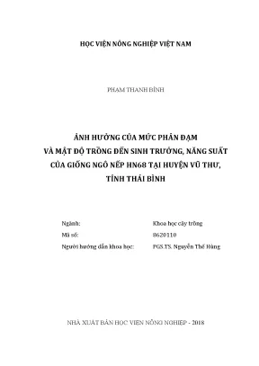 Luận văn thạc sĩ vnua ảnh hưởng của mức phân đạm và mật độ trồng đến sinh trưởng năng suất của giống ngô nếp hn68 tại huyện vũ thư tỉnh thái bình