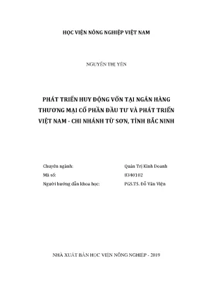 Luận văn thạc sĩ vnua phát triển huy động vốn tại ngân hàng thương mại cổ phần đầu tư và phát triển việt nam chi nhánh từ sơn tỉnh bắc ninh