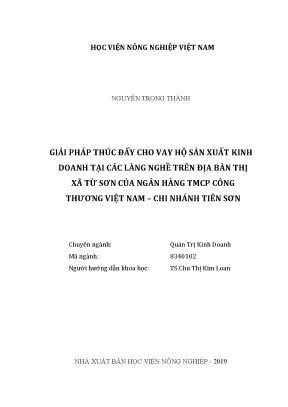 Luận văn thạc sĩ vnua giải pháp thúc đẩy cho vay hộ sản xuất kinh doanh tại các làng nghề trên địa bàn thị xã từ sơn của ngân hàng thương mại cổ phần công thương việt nam chi nhánh tiên sơn