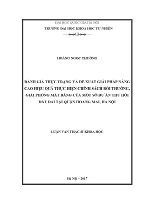 Luận văn thạc sĩ hus đánh giá thực trạng và đề xuất giải pháp nâng cao hiệu quả thực hiện chính sách bồi thường giải phóng mặt bằng của một số dự án thu hồi đất đai tại quận hoàng mai hà nội